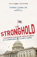 Stronghold How Republicans Captured Congress But Surrendered The White House