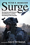 Surge My Journey with General David Petraeus & the Remaking of the Iraq War