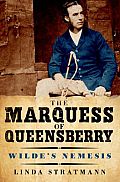 Marquess of Queensberry Wildes Nemesis