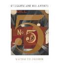 Stieglitz & His Artists Matisse to OKeeffe