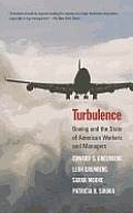 Turbulence: Boeing and the State of American Workers and Managers