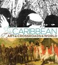 Caribbean Art at the Crossroads of the World