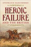 Heroic Failure & the British