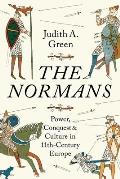 Normans Power Conquest & Culture in 11th Century Europe