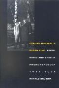 Edmund Husserl and Eugen Fink: Beginnings and Ends in Phenomenology, 1928-1938