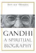 Gandhi A Spiritual Biography