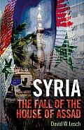 Syria The Fall of the House of Assad