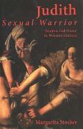 Judith: Sexual Warrior: Women and Power in Western Culture
