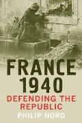 France 1940 Defending the Republic
