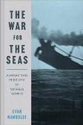 War for the Seas A Maritime History of World War II