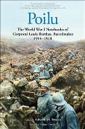 Poilu The World War I Notebooks of Corporal Louis Barthas Barrelmaker 1914 1918