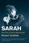 Sarah The Life of Sarah Bernhardt