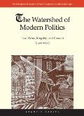 Watershed of Modern Politics: Law, Virtue, Kingship, and Consent (1300-1650)