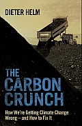 Carbon Crunch How Were Getting Climate Change Wrong & How to Fix It