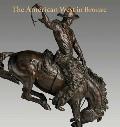 The American West in Bronze: 1850-1925