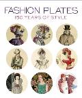 Fashion Plates 150 Years of Style