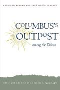 Columbuss Outpost Among The Tanos Spain & America At La Isabela 1493 1498