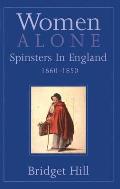 Women Alone: Spinsters in England, 1660-1850