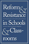 Reform and Resistance in Schools and Classrooms: An Ethnographic View of the Coalition of Essential Schools