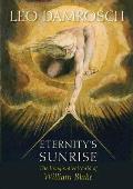 Eternitys Sunrise The Imaginative World of William Blake