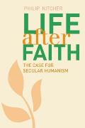 Life After Faith The Case for Secular Humanism