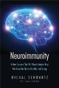 Neuroimmunity How New Brain Science Will Revolutionize the Way We Live & Age