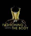 Fashioning the Body An Intimate History of the Silhouette