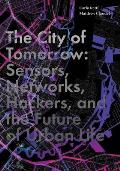 City of Tomorrow Sensors Networks Hackers & the Future of Urban Life