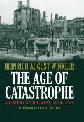 The Age of Catastrophe: A History of the West 1914-1945