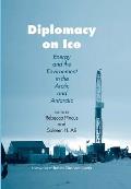 Diplomacy on Ice: Energy and the Environment in the Arctic and Antarctic