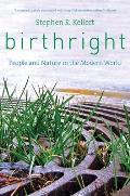 Birthright: People and Nature in the Modern World