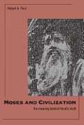 Moses and Civilization: The Meaning Behind Freuds Myth