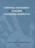 Corporal Punishment of Children in Theoretical Perspective