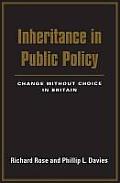 Inheritance in Public Policy: Change Without Choice in Britain