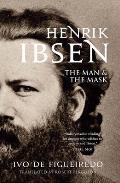 Henrik Ibsen The Man & the Mask
