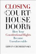 Closing the Courthouse Door How Your Constitutional Rights Became Unenforceable