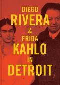 Diego Rivera and Frida Kahlo in Detroit
