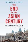 End of the Asian Century War Stagnation & the Risks to the Worlds Most Dynamic Region