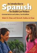 Introduction To Spanish For Healthcare Workers Communication & Culture Fourth Edition