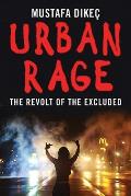 Urban Rage The Revolt of the Excluded