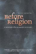 Before Religion A History Of A Modern Concept