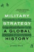 Military Strategy A Global History