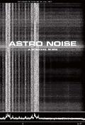 Astro Noise: A Survival Guide for Living Under Total Surveillance
