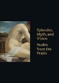 Splendor, Myth, and Vision: Nudes from the Prado