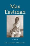 Max Eastman A Life