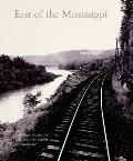 East of the Mississippi Nineteenth Century American Landscape Photography