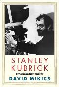Stanley Kubrick American Filmmaker