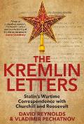 Kremlin Letters Stalins Wartime Correspondence with Churchill & Roosevelt