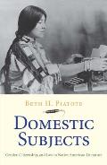 Domestic Subjects: Gender, Citizenship, and Law in Native American Literature