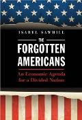 Forgotten Americans An Economic Agenda for a Divided Nation
